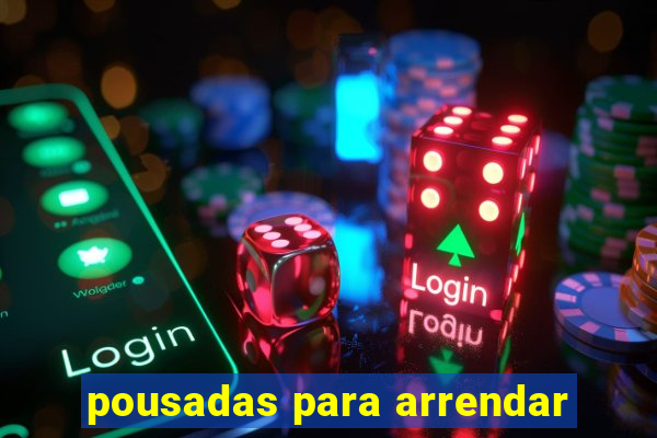 pousadas para arrendar